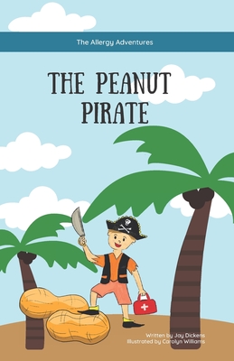 The Peanut Pirate (The Allergy Adventures Series)