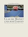 Claude Monet und sein Garten