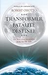 Transformer la fatalité en destinée