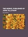 The works. Published by John Tillotson