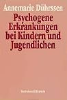Psychogene Erkrankungen bei Kindern und Jugendlichen. Eine Einführung in die allgemeine und spezielle Neurosenlehre. Psychogene Erkrankungen bei Kindern und Jugendlichen. Eine Einführung in die allgemeine und spezielle Neurosenlehre.