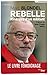 Rebelle - Itinéraire d'un militant (DOCUMENTS) (French Edition)