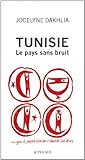 Tunisie - Le pays sans bruit: Lorsque le peuple tunisien a haussé son étoile