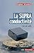 La supraconductivité, 100 a...