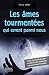 Les âmes tourmentées qui er...