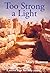 Too Strong a Light by Mary Rensten