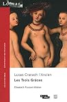 Lucas Cranach l'Ancien : Les Trois Grâces