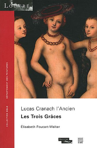 Lucas Cranach l'Ancien : Les Trois Grâces (Paperback)