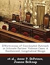 Effectiveness of Coordinated Outreach in Intimate Partner Violence Cases: A Randomized, Longitudinal Design Effectiveness of Coordinated Outreach in Intimate Partner Violence Cases: A Randomized, Longitudinal Design