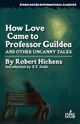 How Love Came to Professor Guildea and Other Uncanny Tales (Paperback)