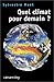 Quel climat pour demain ? by Sylvestre Huet