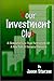 Your Investment Club by Jason Starzec