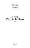 Le corps d'Agnès Le Roux Le corps d'Agnès Le Roux