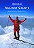 Against Giants: The Life and Climbs of a Disabled Mountaineer