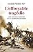 L'effroyable tragédie: Une ...
