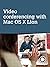Video conferencing, with Mac OS X Lion