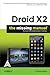 DROID X2: THE MISSING MANUAL