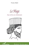 Le Mage: Dans la Perse des Achéménides (French Edition)