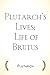 Plutarch’s Lives: Life of Brutus