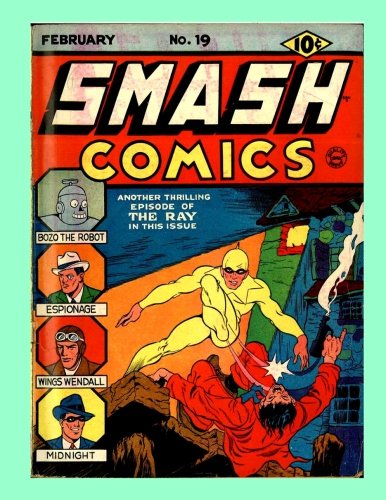 Smash Comics #19: The Fantastic Golden Age Original -- Collect all 85 Issues - All Stories - No Ads (Paperback)