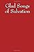 Glad Songs of Salvation