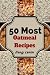 50 Most Oatmeal Recipes