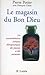 Le magasin du bon Dieu (French Edition)