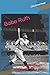 Babe Ruth: Every strike bri...