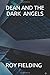 Dean and the Dark Angels by Roy Fielding
