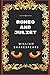 Romeo and Juliet by William Shakespeare