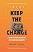Keep The Change by Braydon Phillips