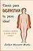 Claves para DISFRUTAR tu peso ideal: Vuelve a sentirte a gusto con tu cuerpo (Spanish Edition)