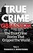 TRUE CRIME OBSESSION: The True Crime Stories The Gripped The World