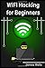WiFi Hacking for Beginners