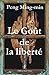 Le goût de la liberté - [mémoires d'un indépendantiste formosan] by Ming-Min Peng