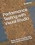 Performance Testing with Visual Studio: Better product Quality with better Performance Test Tool