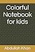 Colorful Notebook for kids