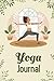 Yoga Journal Notebook: Yoga...