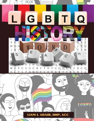 LGBTQ History Word Search: Large Print Word Find For Adults and Seniors: Fun to Learn Gay Lesbian Bi Transgender Non-Binary and Queer History in the USA