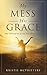 My Mess His Grace by Kristie McPheeters