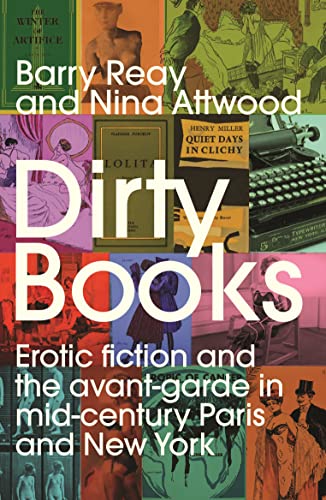Dirty books: Erotic fiction and the avant-garde in mid-century Paris and New York (Hardcover)