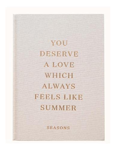 You Deserve A Love Which Always Feels Like Summer (Hardcover)