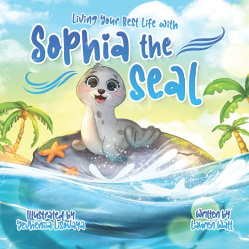 Living Your Best Life with Sophia the Seal (Paperback)