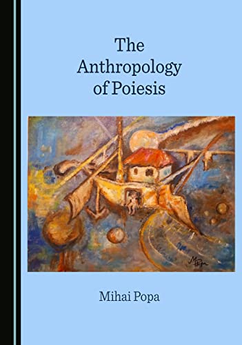 The Anthropology of Poiesis (Hardcover)
