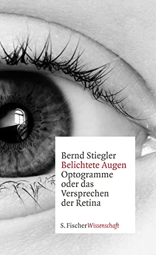 Belichtete Augen: Optogramme oder das Versprechen der Retina (Hardcover)
