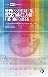 Representation, Resistance and the Digiqueer: Fighting for Recognition in Technocratic Times