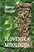 Slovenska mitologija: ilust...