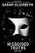 Misguided Truths: The Misju...