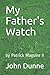 My Father's Watch: by Patri...