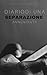 Diario di una separazione a...
